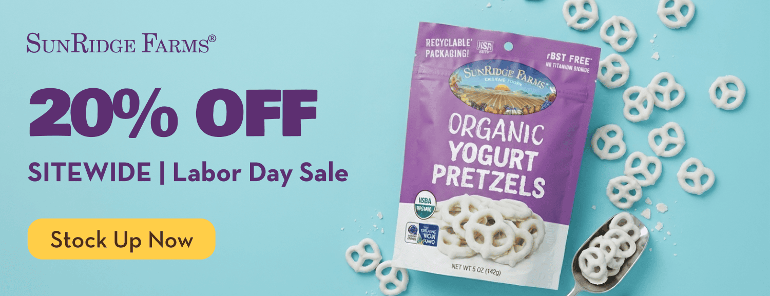 Banner image for SunRidge Farms Labor Day Sale shows a bag of organic yogurt pretzels, some pretzels scattered, and text reading 20% OFF SITEWIDE | Labor Day Sale and Stock Up Now on a yellow button.